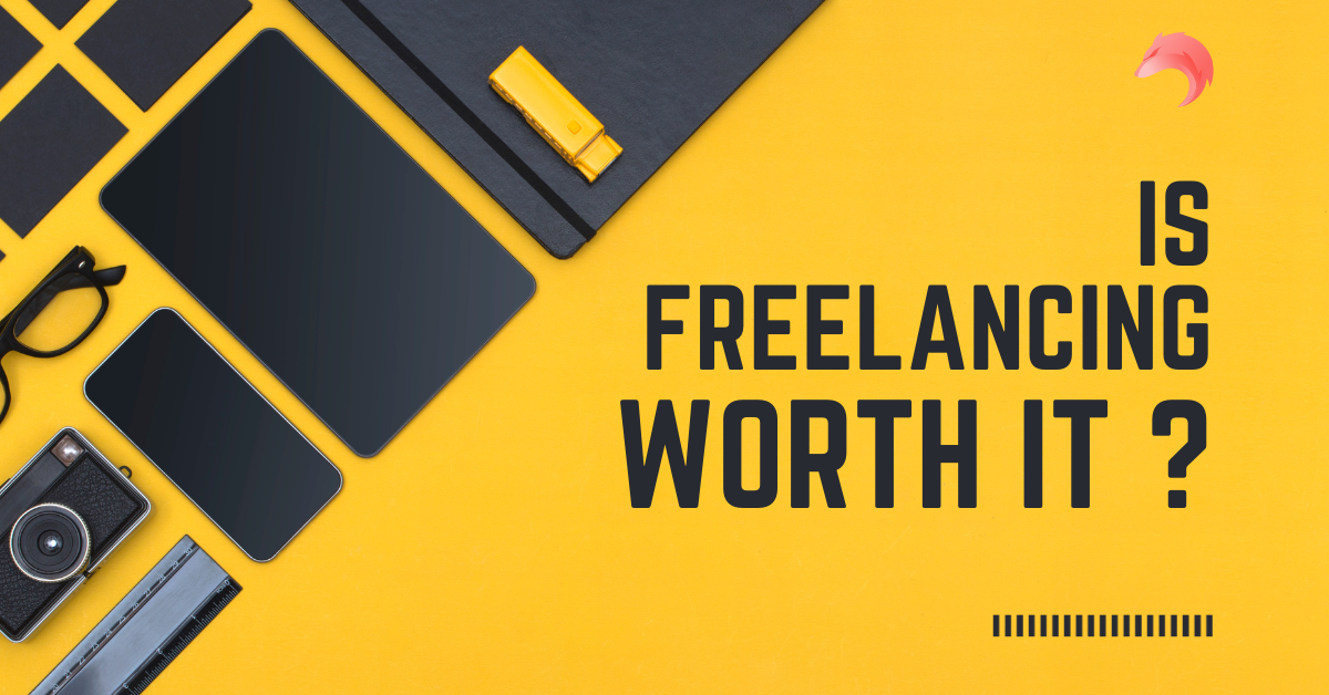 Is Freelancing Worth It