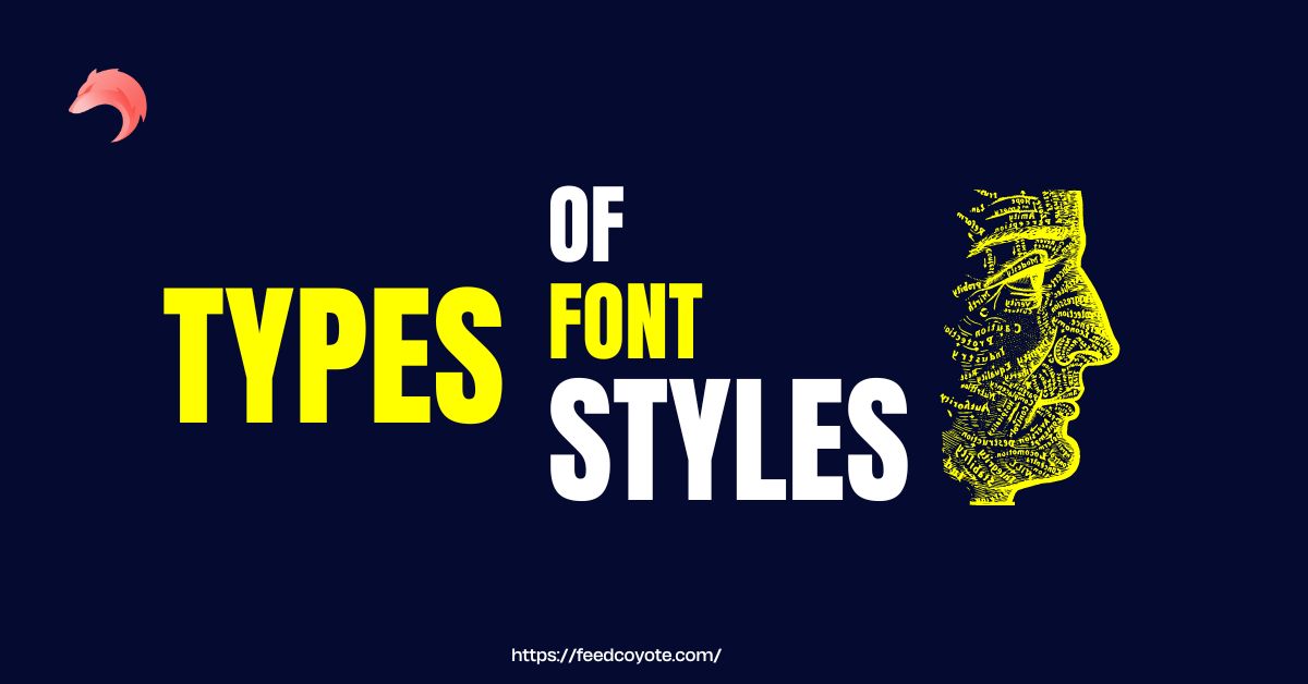 Type of Font Styles | Choose the right Typeface for your Brand in 2024