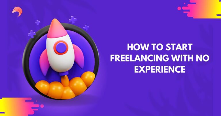 How to Start Freelancing with no Experience