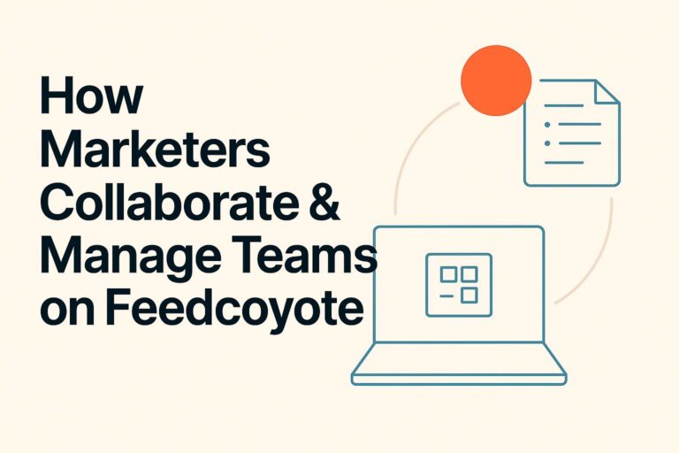 How Marketers Collaborate & Manage Teams on Feedcoyote